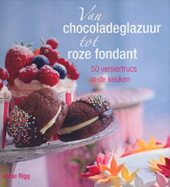 Van chocoladeglazuur tot roze fondant - 9789023012979 - Annie Rigg