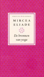 De bronnen van yoga - 9789025959968 - Mircea Eliade