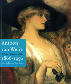 Antoon van Welie 1866-1956 - 9789040083419 - Karin van Lieverloo