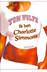 Ik ben Charlotte Simmons - 9789044605365 - Tom Wolfe