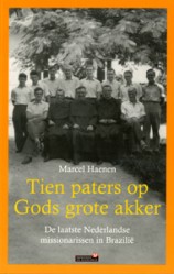 Tien paters op Gods grote akker - 9789044612097 - Marcel Haenen
