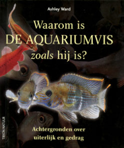 Waarom is de aquariumvis zoals hij is? - 9789052107233 - Ashley Ward