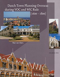 Dutch town planning overseas during VOC en WIC rule (1600-1800) - 9789057301049 -  Oers