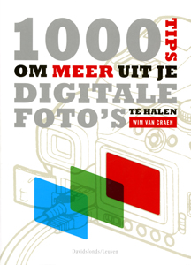 1000 tips om meer uit je digitale foto’s te halen - 9789058264725 - Wim van Craen