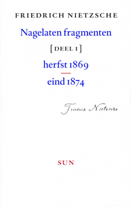 Friedrich Nietzsche Nagelaten fragmenten [ deel 1 ] - 9789058750365 - Friedrich Nietzsche