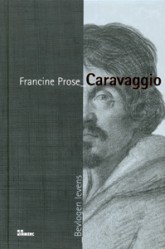 Caravaggio - 9789066115750 - Francine Prose