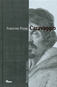 Caravaggio - 9789066115750 - Francine Prose
