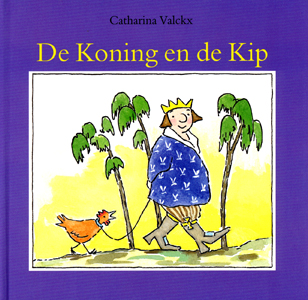 De Koning en de Kip - 9789076174013 - Catharina Valckx