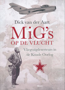 MiGs op de vlucht - 9789085068099 - Dick van der Aart