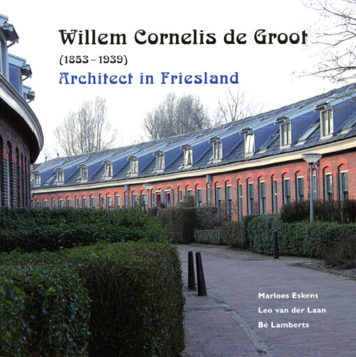 Willem Cornelis de Groot (1853-1939) - 9789033008078 - Marloes Eskens