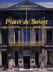 Pieter de Swart, Architect van de achttiende eeuw - 9789040094088 -  Schmidt