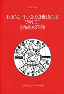 Beknopte geschiedenis van de gymnastiek - 9789060760680 -  Kugel