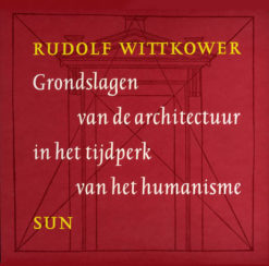Grondslagen van de architectuur in het tijdperk van het humanisme - 9789061684527 - Rudolf Wittkower