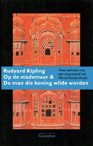 Op de stadsmuur & De man die koning wilde worden - 9789077276198 - Rudyard Kipling