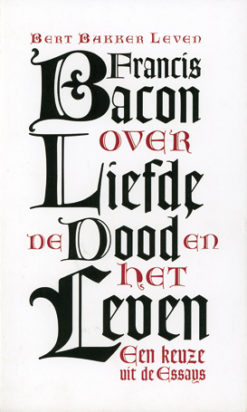 Over liefde, de dood en het leven - 9789035128811 - Francis  Bacon