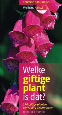 Welke giftige plant is dat? - 9789059563872 - Wolfgang Hensel