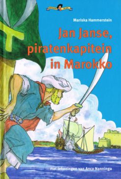 Jan Janse, piratenkapitein in Marokko - 9789080806931 - Mariska Hammerstein