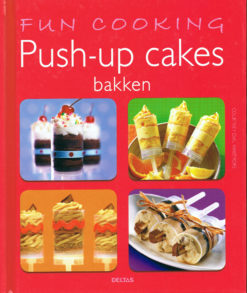 Push-up cakes bakken - 9789044734744 - Courtney Dial Courtney Dial Whitmore