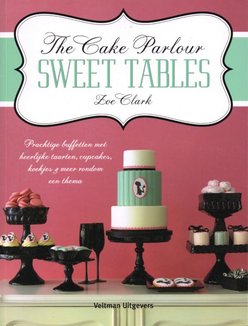 Sweet tables - 9789048307753 - Zoe Clark