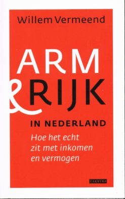 Arm en rijk in Nederland - 9789048821655 - Willem Vermeend