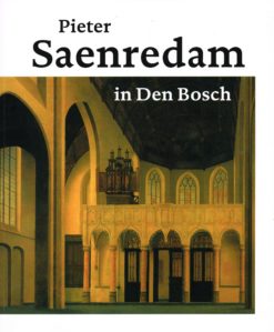 Pieter Saenredam in Den Bosch - 9789462260023 - Jan de Hond