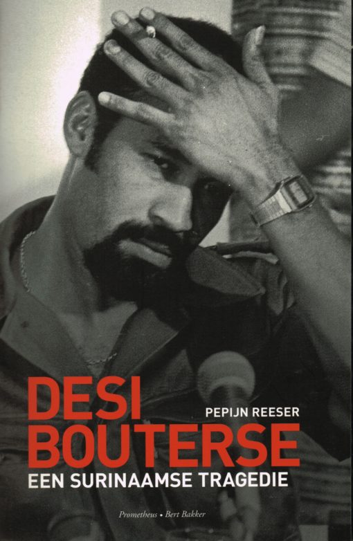 Desi Bouterse - 9789035141803 - Pepijn Reeser