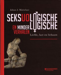 Seksuologische en minder logische verhalen - 9789058269317 - Johan J. Mattelaer