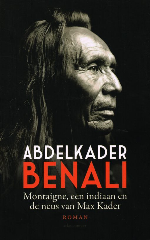 Montaigne, een indiaan en de neus van Max Kader - 9789025442798 - Abdelkader Benali