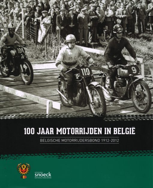100 Jaar motorrijden in België - 9789461610669 - Gilbert Bruynooghe