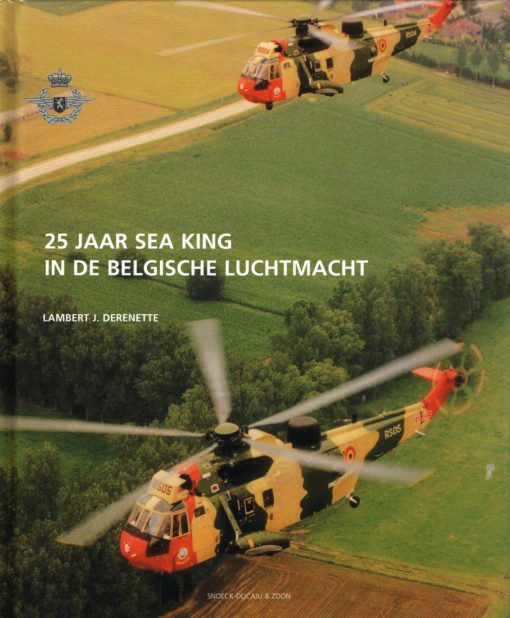 25 jaar Sea King in de Belgische Luchtmacht - 9789053493663 - Lambert J. Derenette