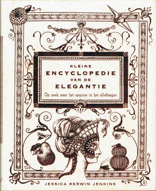Kleine encyclopedie van de elegantie - 9789491117053 - Jessica Kerwin Jenkins