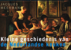 Kleine geschiedenis van de Nederlandse keuken - 9789049804350 - Jacques Meerman