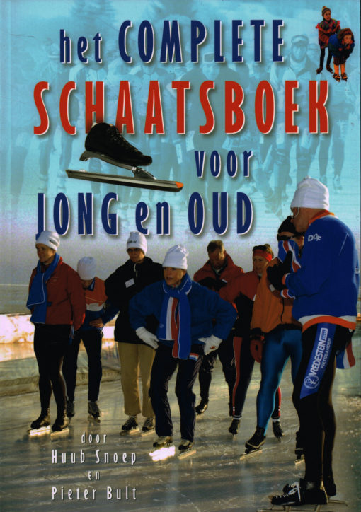 Het complete schaatsboek voor jong en oud - 9789060765265 - Huub Snoep