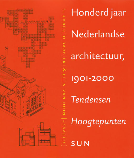 Honderd jaar Nederlandse architectuur, 1901-2000 - 9789085066842 - Umberto Barbieri