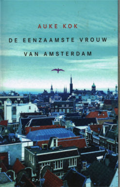De eenzaamste vrouw van Amsterdam - 9789400400788 - Auke Kok