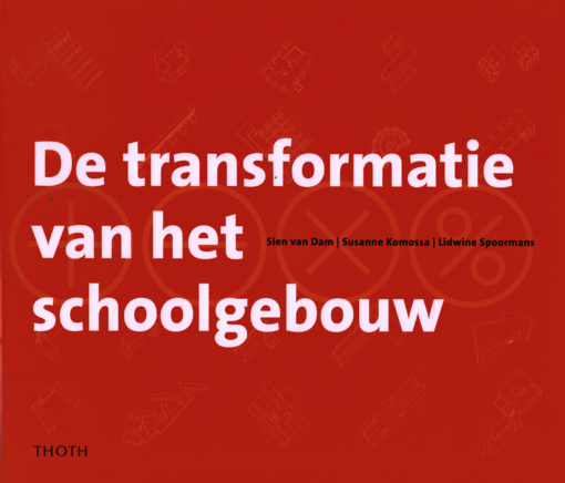 De transformatie van het schoolgebouw - 9789068685817 - Sien van Dam