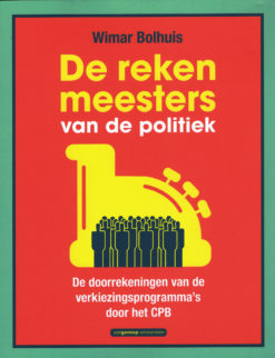 De rekenmeesters van de politiek - 9789461644503 - Wimar Bolhuis