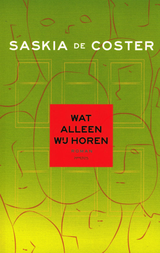 Wat alleen wij horen - 9789044628548 - Saskia de Coster