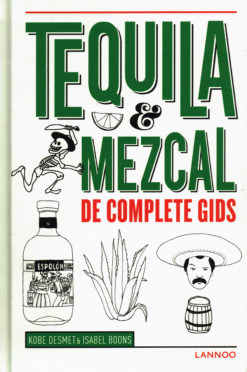 Tequila & mezcal - 9789401426954 - Kobe Desmet