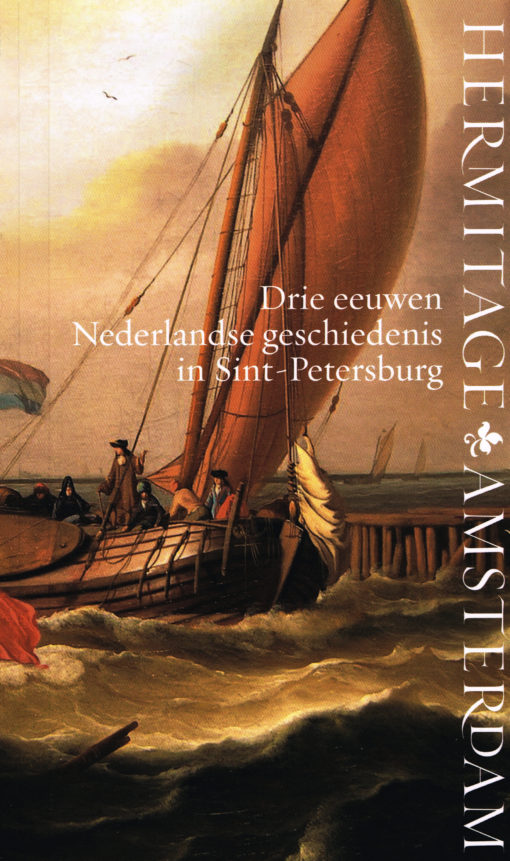 Drie eeuwen Nederlandse geschiedenis in Sint-Petersburg - 9789078653400 -  