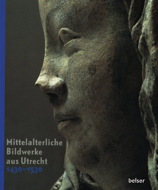 Mittelalterliche Bildwerke aus Utrecht 1430-1530 - 9783763026456 -  