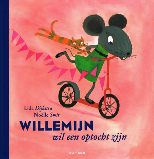 Willemijn wil een optocht zijn - 9789025757427 - Lida Dijkstra