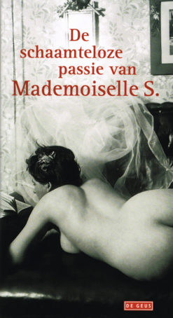 De schaamteloze passie van Mademoiselle S. - 9789044535136 -  