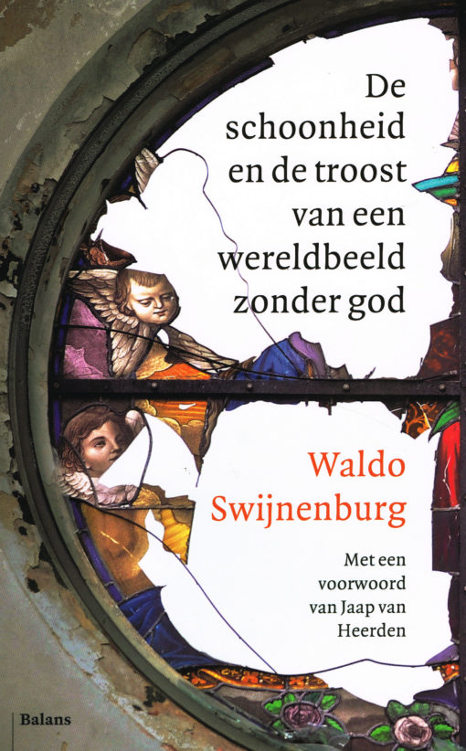 De schoonheid en de troost van een wereldbeeld zonder God - 9789460039065 - Waldo Swijnenburg