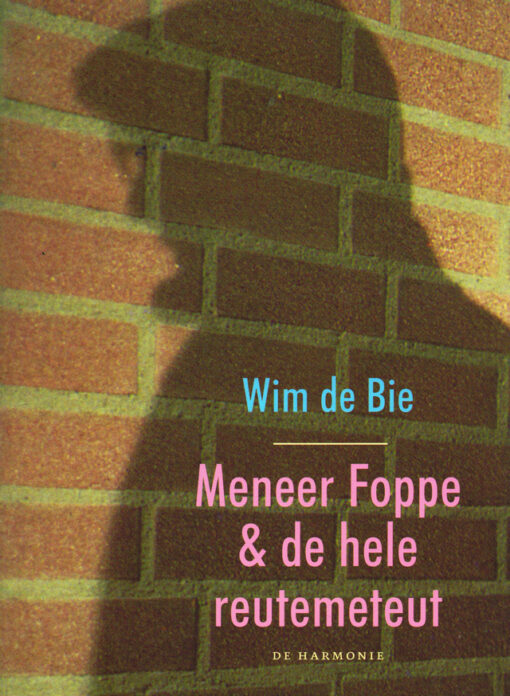 Meneer Foppe & de hele reutemeteut - 9789061698913 - Wim de Bie