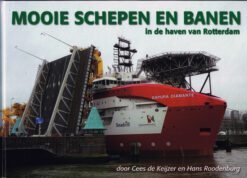 Mooie schepen en banen in de haven van Rotterdam - 9789491354533 - Cees de Keijzer