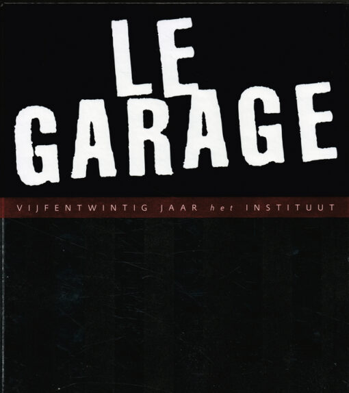 Le Garage - 9789491525445 - Joop Braakhekke