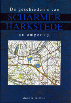 De geschiedenis van Scharmer Harkstede en omgeving - 9789052941233 - K.G. Bos