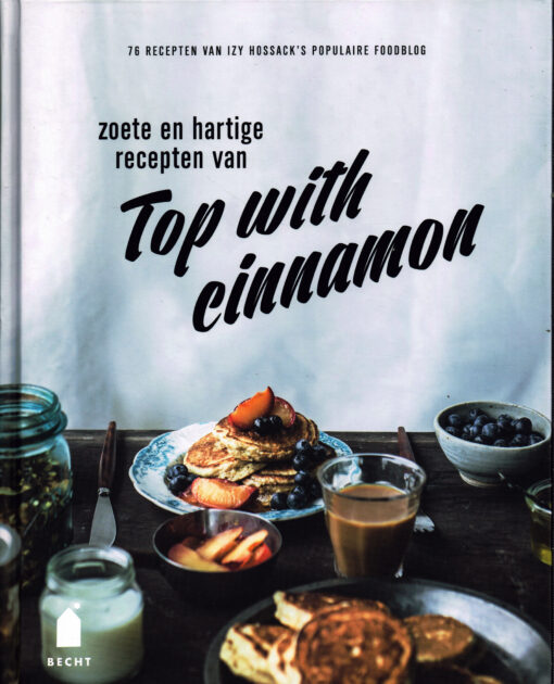 Zoete en hartige recepten van Top with cinnamon - 9789023014584 - Izy Hossack