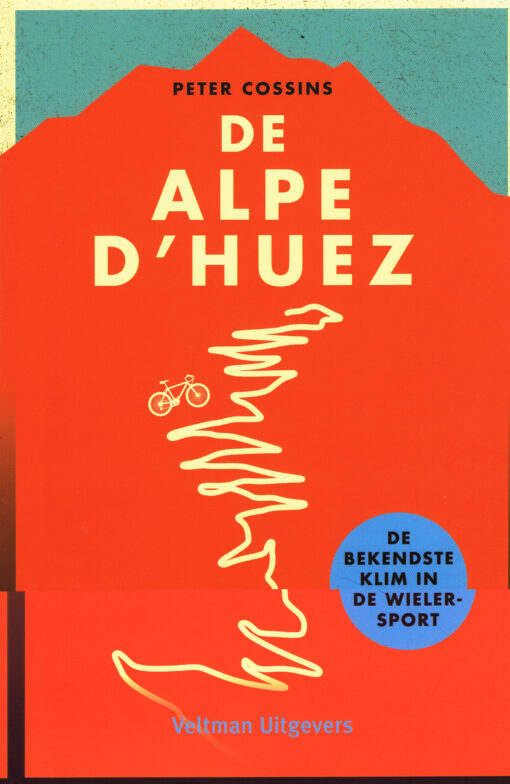 De Alpe d’Huez - 9789048313167 - Peter Cossins